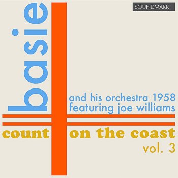 Исполнитель Count Basie and His Orchestra & Joe Williams, альбом Count Basie and his Orchestra: Count on the Coast vol. 3, in Stereo, 1958