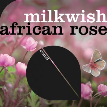 Исполнитель Milkwish, альбом African Rose