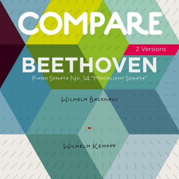 Ludwig van Beethoven feat. Wilhelm Backhaus Piano Sonata No. 14 in C-Sharp Minor, Op. 27 No. 2 "Moonlight": III. Presto agitato