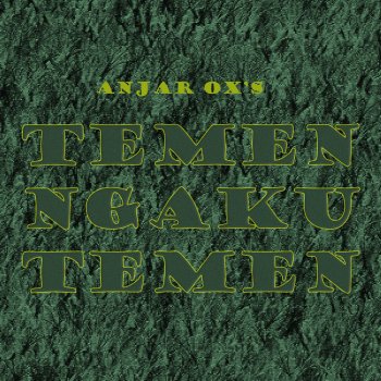 ANJAR OX'S Temen Ngaku Temen