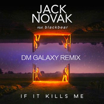 Jack Novak feat. Blackbear If It Kills Me (DM Galaxy Remix)