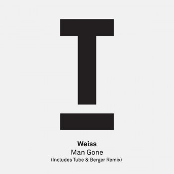 Weiss (UK) Man Gone - Original Mix