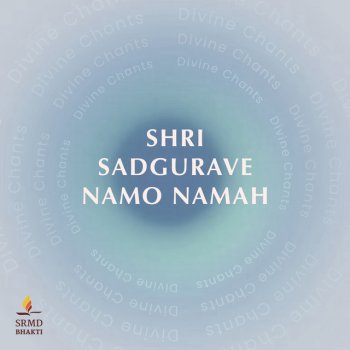 SRMD Bhakti Shri Sadgurave Namo Namah - Divine Chants