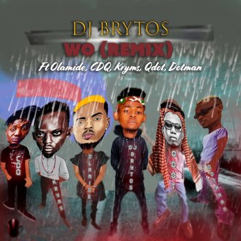 DJ Brytos Wo (feat. Olamide, CDQ, Kryms, Qdot & Dotman) [Remix]