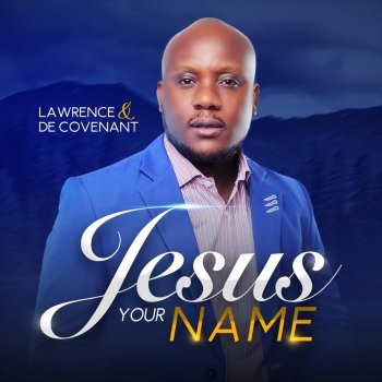 Lawrence & De'Covenant Jesus Your Name