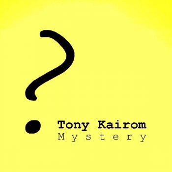 Tony Kairom Mystery (Mounsie Remix)