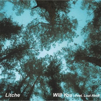 Litche feat. Loui Abell Will You