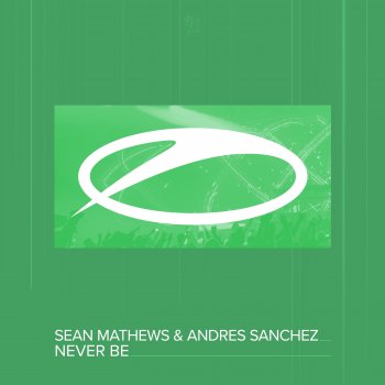 Sean Mathews feat. Andres Sanchez Never Be