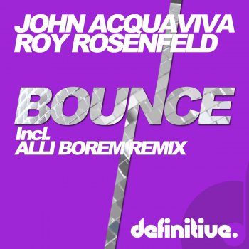 John Acquaviva feat. Roy Rosenfeld Bounce - Original Mix