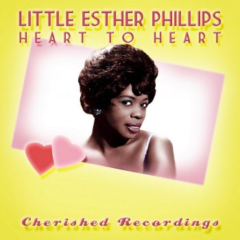 Little Esther Phillips Heart to Heart