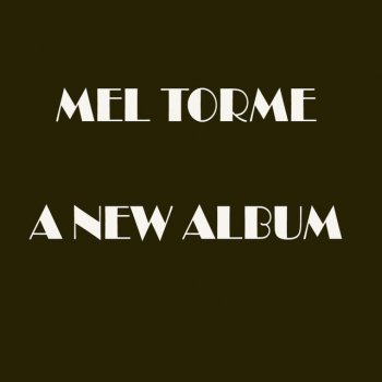 Mel Tormé The First Time I Ever Saw Your Face