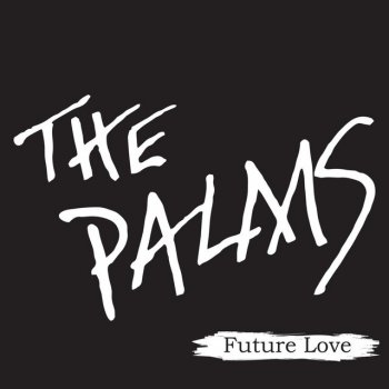 The Palms Future Love (We All Make Mistakes)