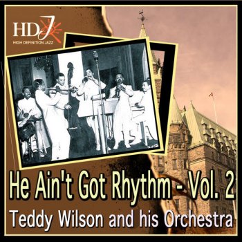 Teddy Wilson and his Orchestra, Teddy Wilson Don&apos;t Be That Way