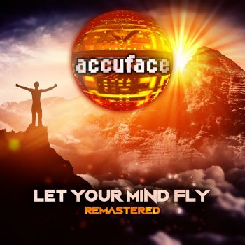 Accuface Let Your Mind Fly 2007 (Remastered) [Radio Edit]