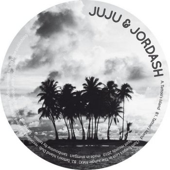 Juju & Jordash Tattoo's Island (Tom Trago's Lost In the Jungle Remix)