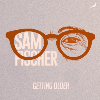 Sam Fischer Getting Older