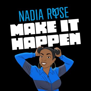 Nadia Rose Make It Happen