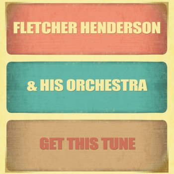 Fletcher Henderson & His Orchestra Baby Won't You Please Come Home