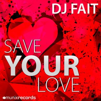 DJ Fait Save Your Love (Original Mix Edit)