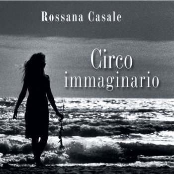 Rossana Casale Il Circo Immaginario