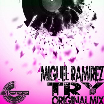 Miguel Ramirez Try (Original Mix)