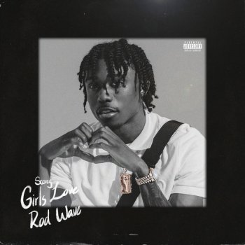 Исполнитель Scorey, альбом Girls Love Rod Wave - Single