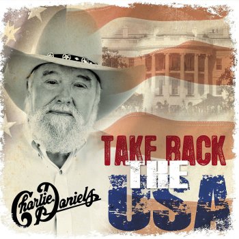 Charlie Daniels Take Back the USA