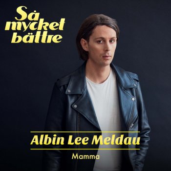 Albin Lee Meldau Mamma