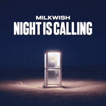 Исполнитель Milkwish, альбом Night Is Calling - Single