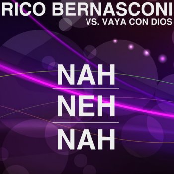 Rico Bernasconi vs. Vaya Con Dios Nah Neh Nah