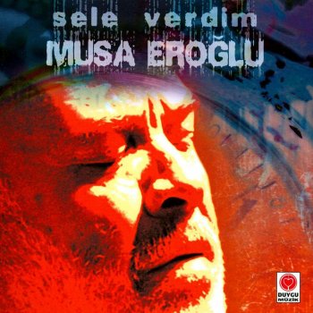 Musa Eroğlu Dereyi Aşağı