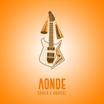 Saulo feat. Durval Lelys Aonde
