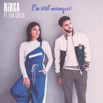 RIDSA feat. Eva Guess On s'est manqué