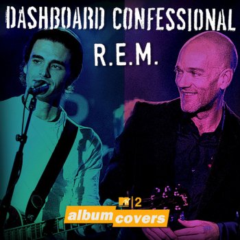 Dashboard Confessional feat. Michael Stipe Drive