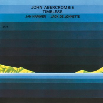 John Abercrombie feat. Jan Hammer & Jack DeJohnette Timeless