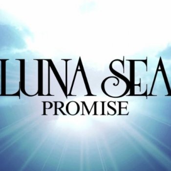 LUNA SEA PROMISE