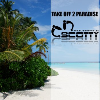 Scotty Take Off 2 Paradise (Belmond & Parker Mix)