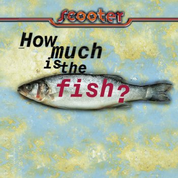 Scooter How Much Is the Fish?