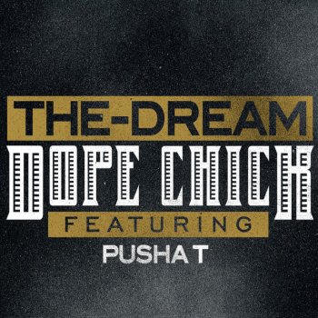 Pusha T feat. The-Dream Dope Chick