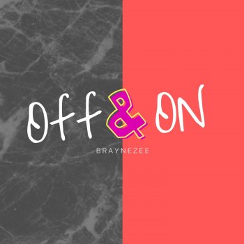 Braynezee Off & On