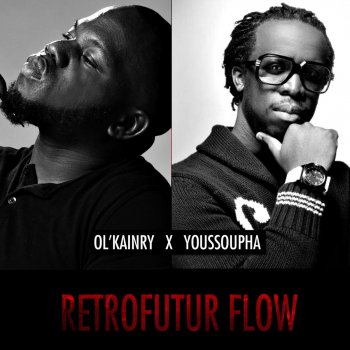 Ol Kainry feat. Youssoupha Retrofutur Flow