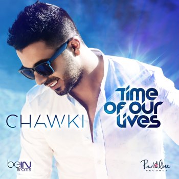 Chawki Time of Our Lives