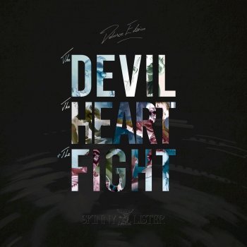 Исполнитель Skinny Lister, альбом The Devil, the Heart & the Fight (Deluxe Edition)