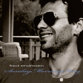 Fred Endresen Sunday Morning Song