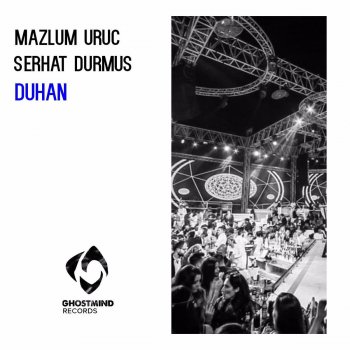 Mazlum Uruc feat. Serhat Durmus Duhan