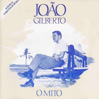 João Gilberto O Nosso Amor e a Felicidade