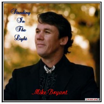 Исполнитель Mike Bryant, альбом Standing In the Light
