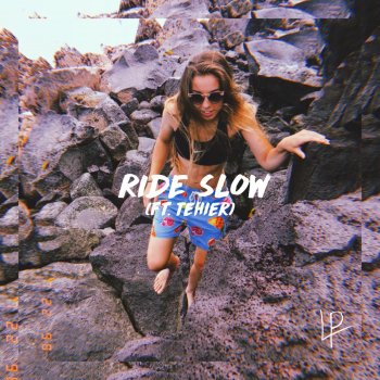 LP feat. Tehier Ride Slow
