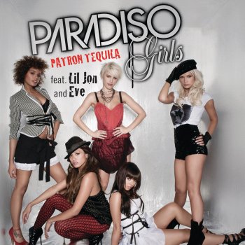 Paradiso Girls feat. Lil Jon and Eve Patron Tequila