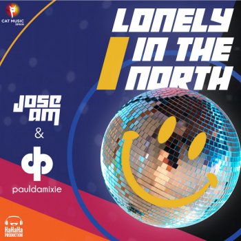 Jose AM feat. Paul Damixie Lonely in the North